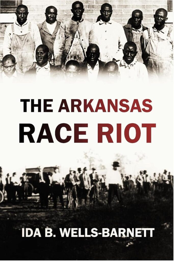 The Arkansas Race Riot by Ida Wells-Barnett